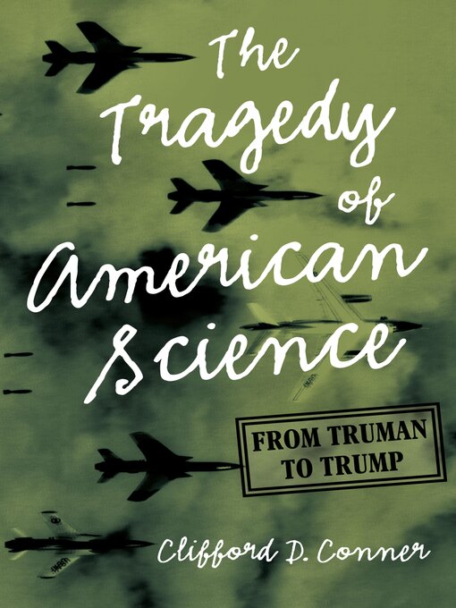 Title details for The Tragedy of American Science by Clifford D. Conner - Available